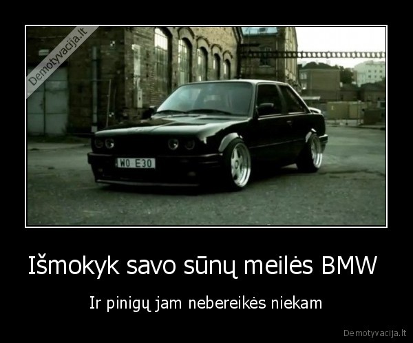 Išmokyk savo sūnų meilės BMW 