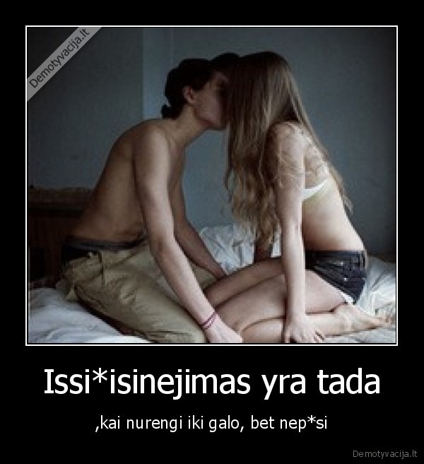 vaikai,paaugliai,vaikinai, merginos,kam, noriu, tam, duodu