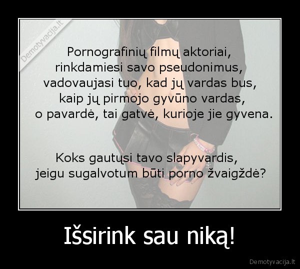 Išsirink sau niką!