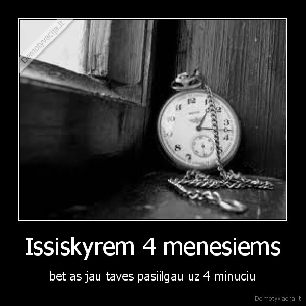 Issiskyrem 4 menesiems