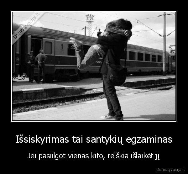 Išsiskyrimas tai santykių egzaminas