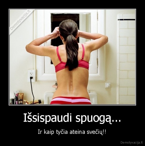 Išsispaudi spuogą...