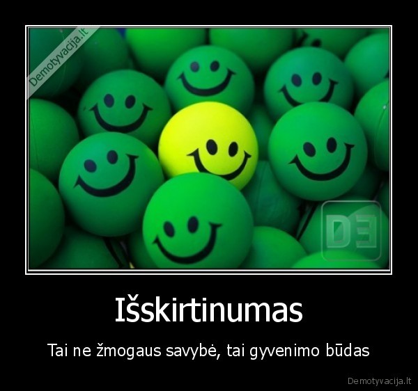 isskirtinumas,savybes,gyvenimas