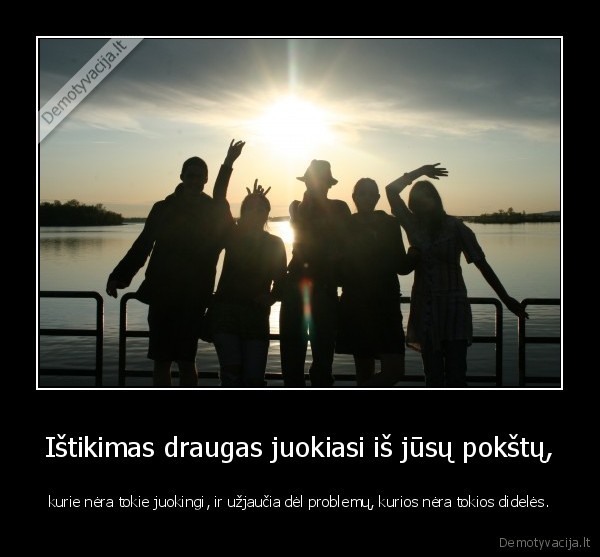 draugas,draugai,tikras,juokiasi,nejuokinga