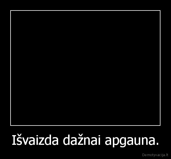 Išvaizda dažnai apgauna.