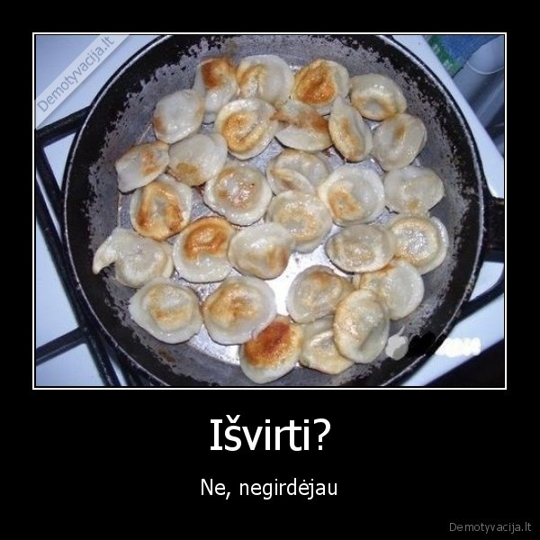 Išvirti?