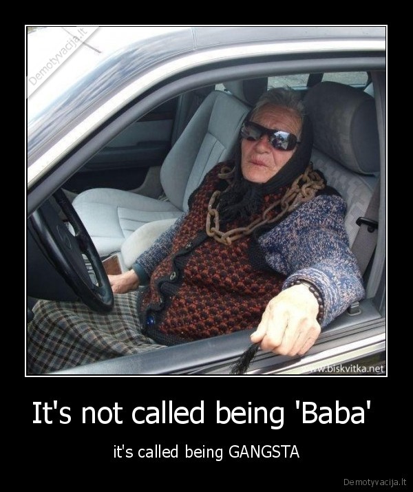 It's not called being 'Baba' 