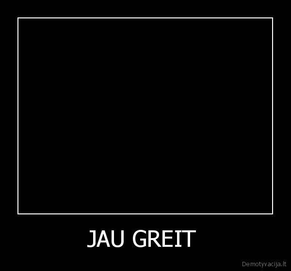 JAU GREIT 