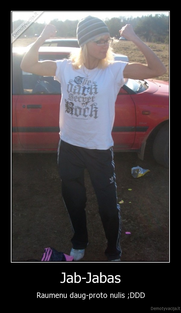 jabjabas, byciune, raumenukai, dede, cesiukas, mafija, motyna