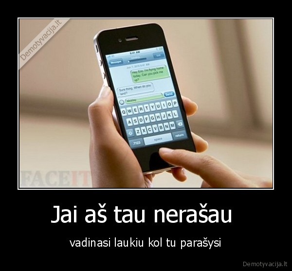 Jai aš tau nerašau 