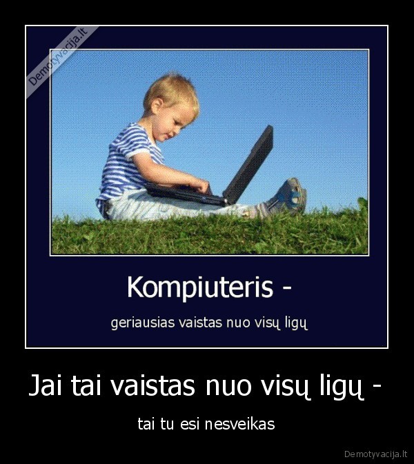 Jai tai vaistas nuo visų ligų -