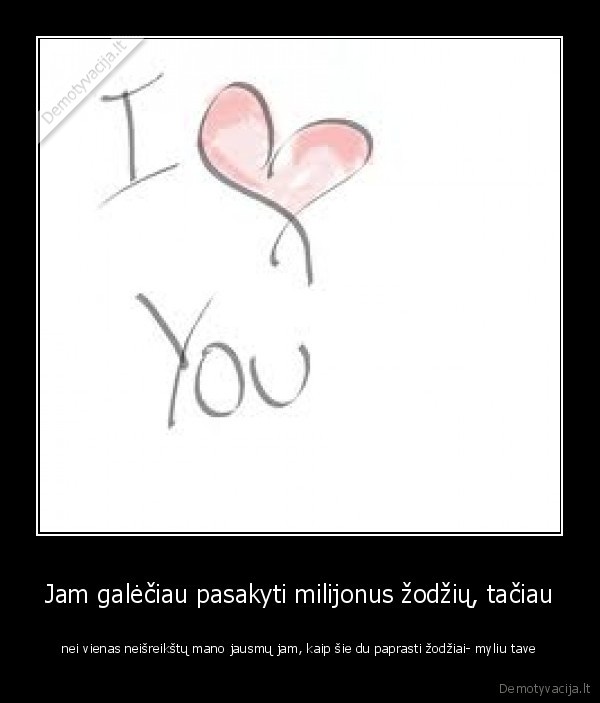 myliu,tave,zodziai,jausmai
