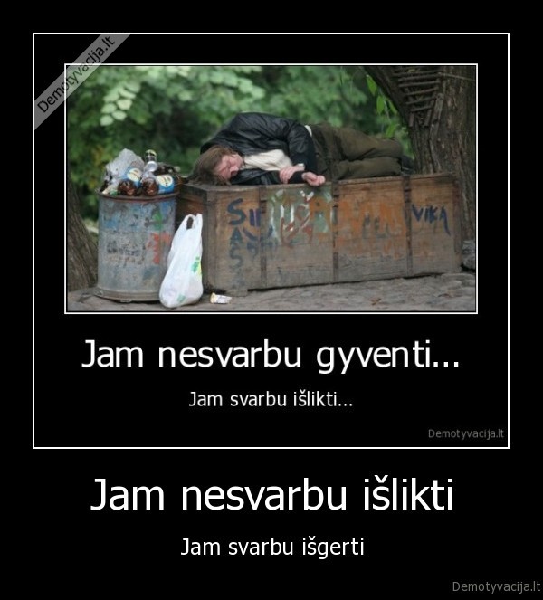 Jam nesvarbu išlikti