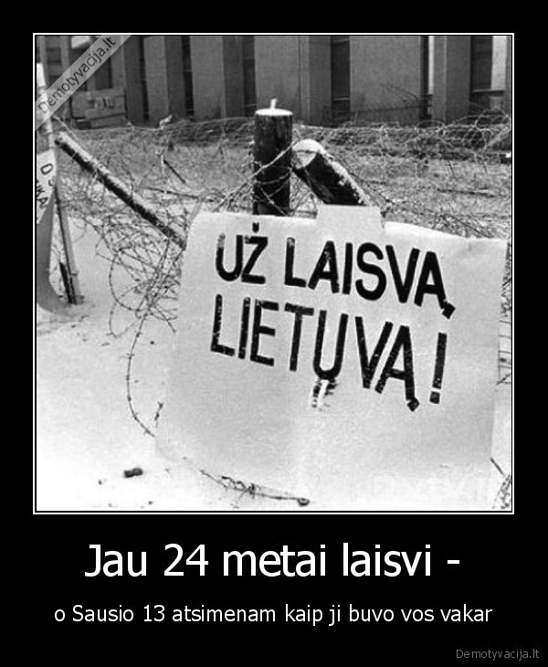 Jau 24 metai laisvi -