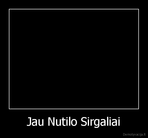 Jau Nutilo Sirgaliai