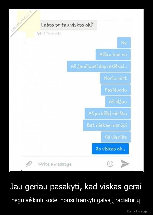 Jau geriau pasakyti, kad viskas gerai