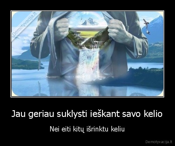 savo, kelio, paieskos,ismintas, kelias,gyvenimo, kelias