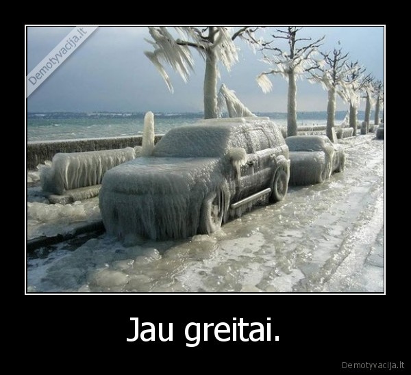 Jau greitai.