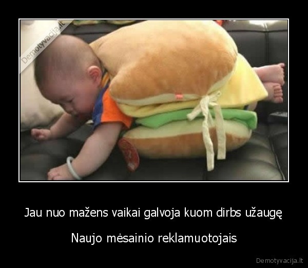 Jau nuo mažens vaikai galvoja kuom dirbs užaugę