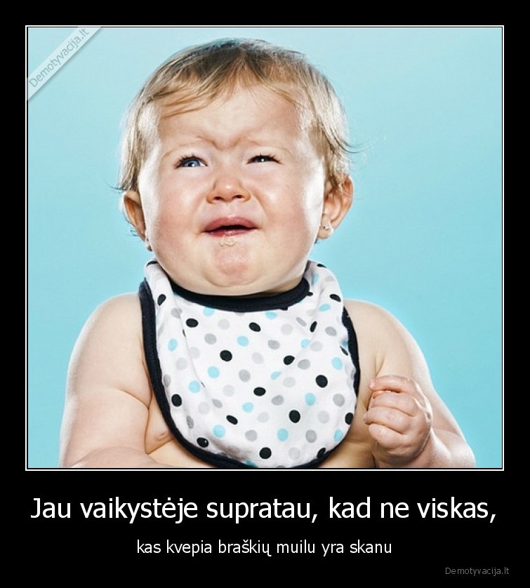 muilas,braskes,vaikyste