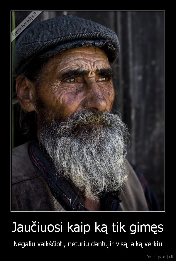 Jaučiuosi kaip ką tik gimęs