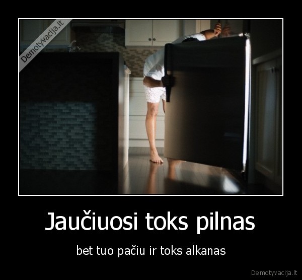 Jaučiuosi toks pilnas