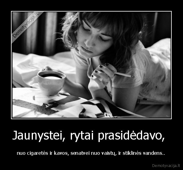 Jaunystei, rytai prasidėdavo, 