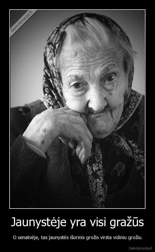 Jaunystėje yra visi gražūs