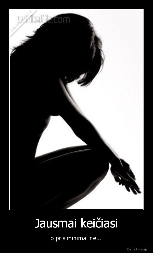 Jausmai keičiasi