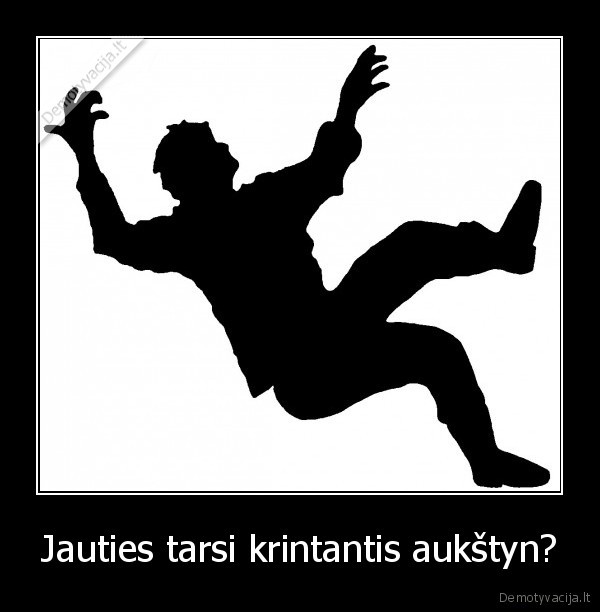 Jauties tarsi krintantis aukštyn?