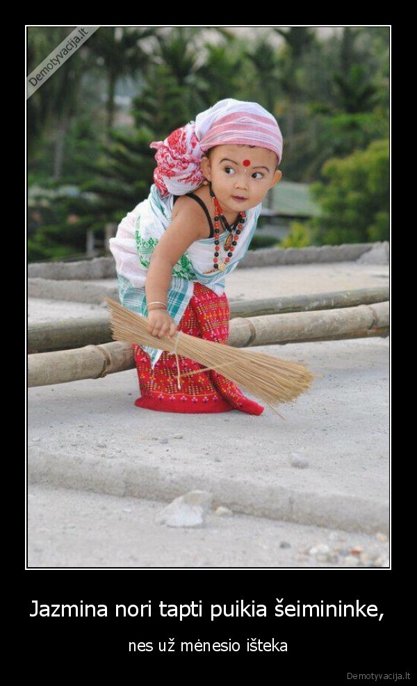 Jazmina nori tapti puikia šeimininke,