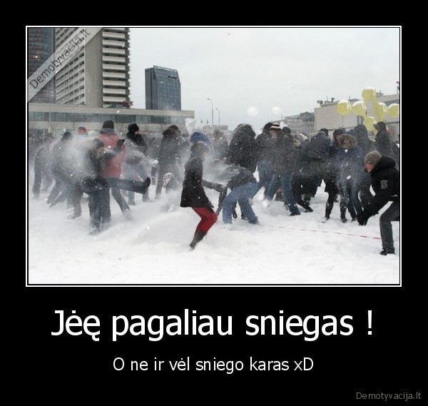 Jėę pagaliau sniegas !