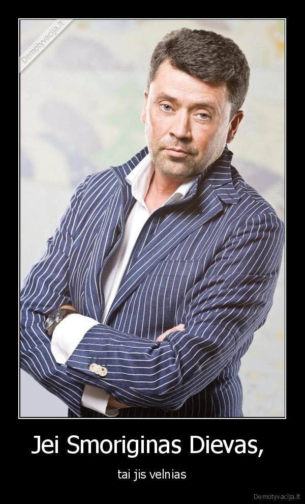 Jei Smoriginas Dievas, 
