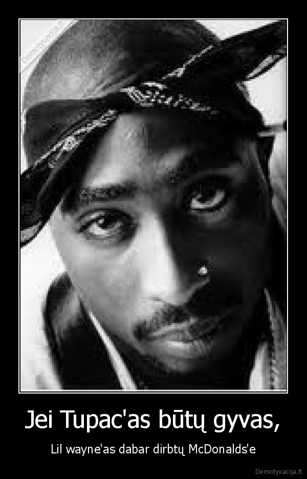 lil, wayne,tupac,macdonalds