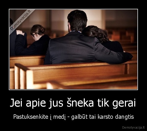 geras, zmogus,apsneka,geri, pokalbiai,laidotuves