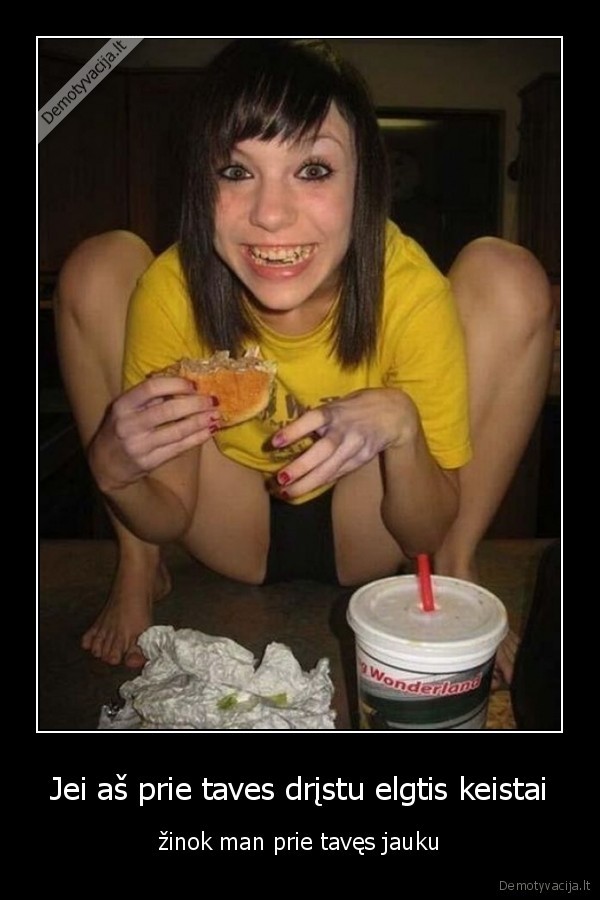 Jei aš prie taves drįstu elgtis keistai