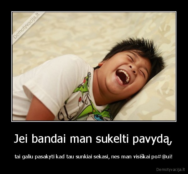 Jei bandai man sukelti pavydą,