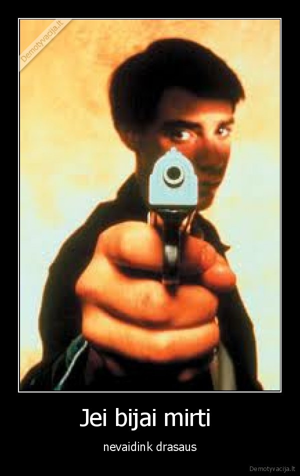 Jei bijai mirti 