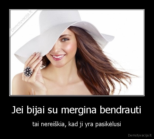 Jei bijai su mergina bendrauti