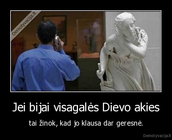 Jei bijai visagalės Dievo akies