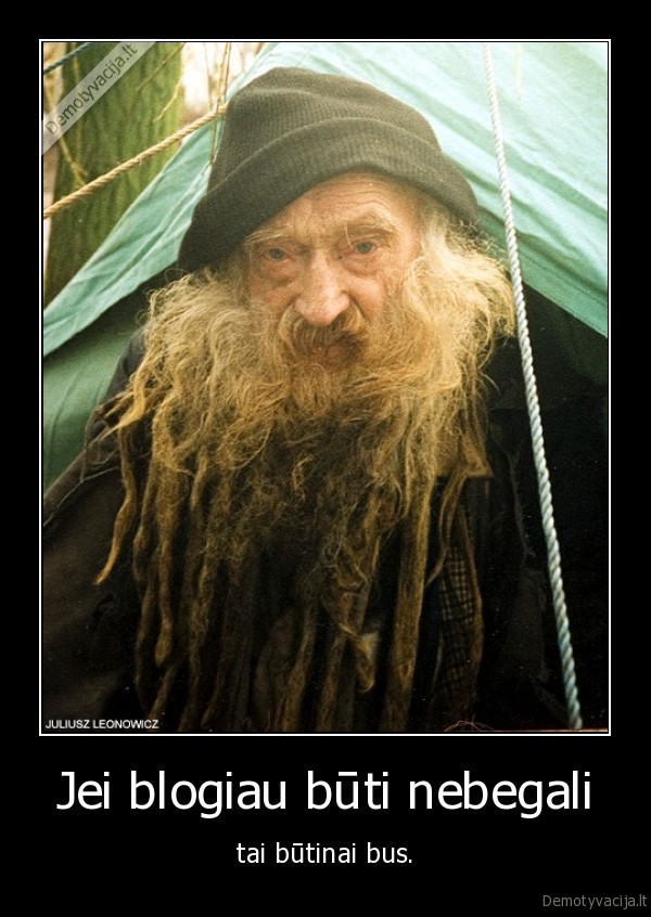 Jei blogiau būti nebegali