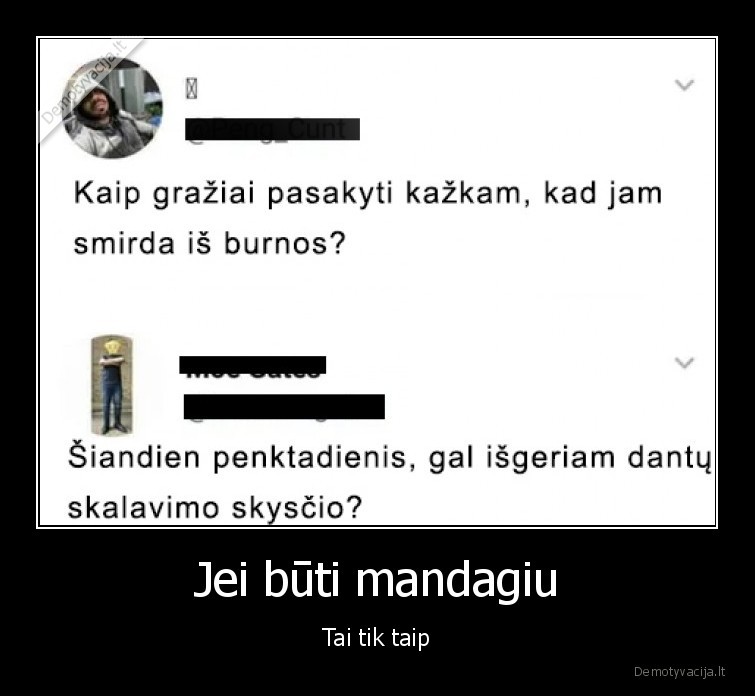 mandagus,mandagumas,smirda,is, burnos