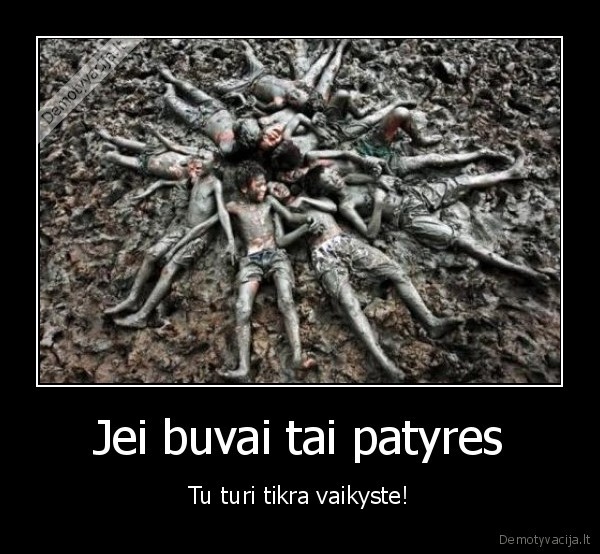 Jei buvai tai patyres