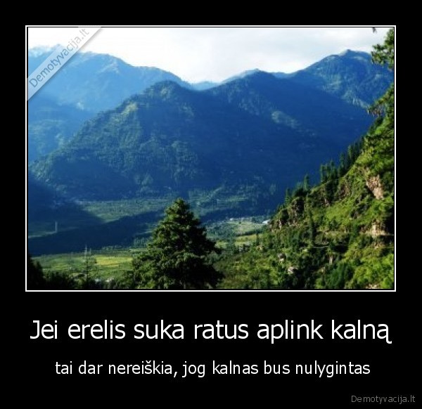 Jei erelis suka ratus aplink kalną