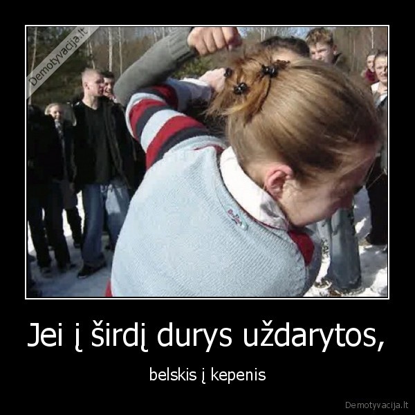 Jei į širdį durys uždarytos,