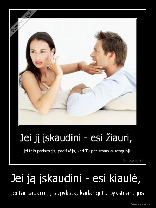 Jei ją įskaudini - esi kiaulė, 