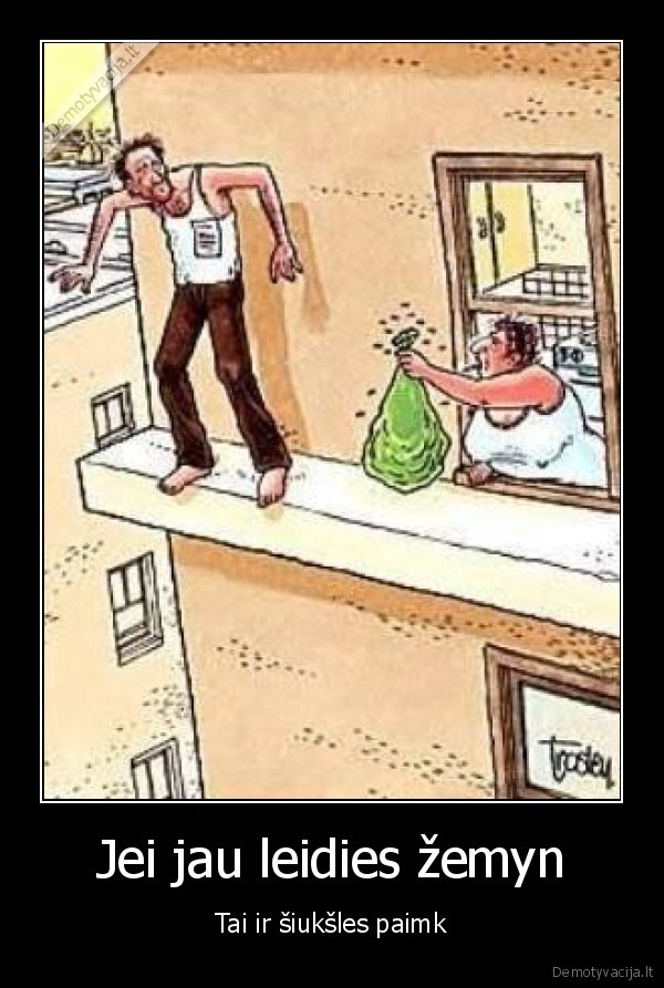 Jei jau leidies žemyn
