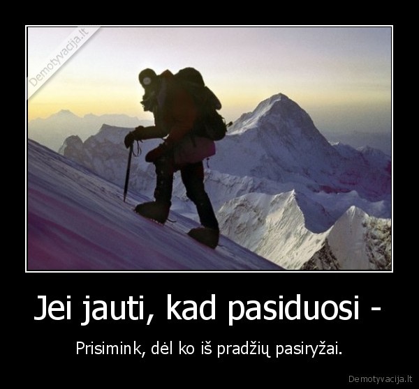 Jei jauti, kad pasiduosi -