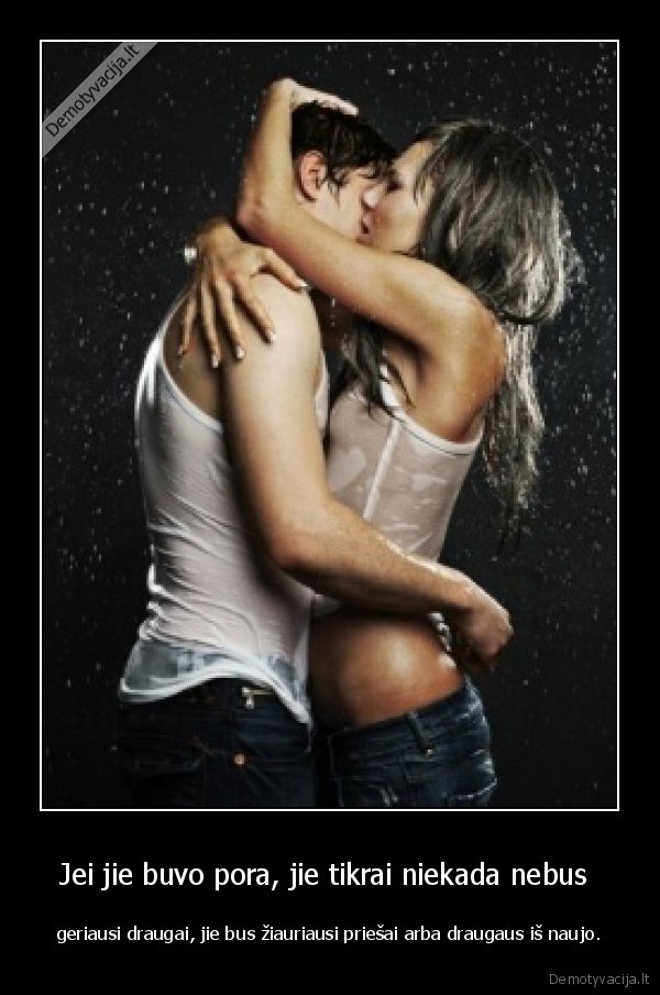 Jei jie buvo pora, jie tikrai niekada nebus 
