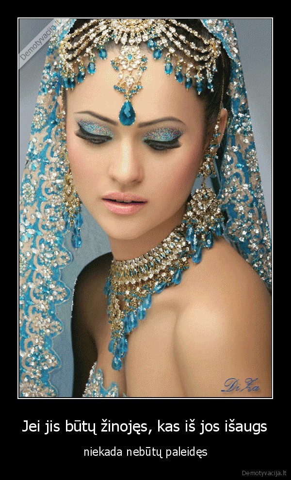 Jei jis būtų žinojęs, kas iš jos išaugs